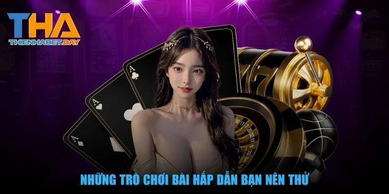 Những trò chơi bài hấp dẫn bạn nên thử
