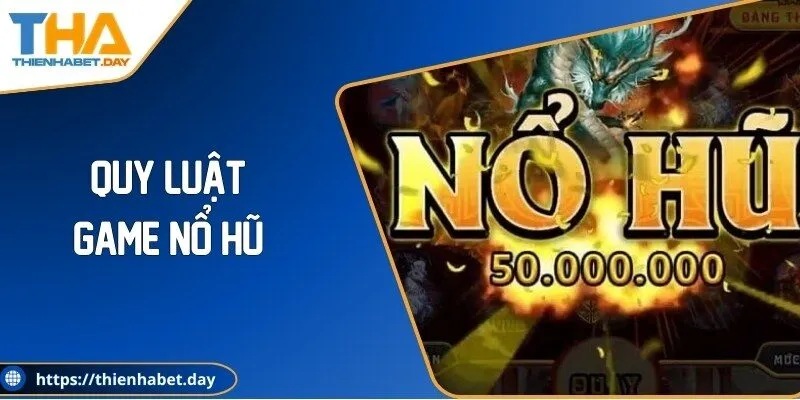 Khám Phá Quy Luật Game Nổ Hũ Giúp Tăng Cơ Hội Trúng Lớn