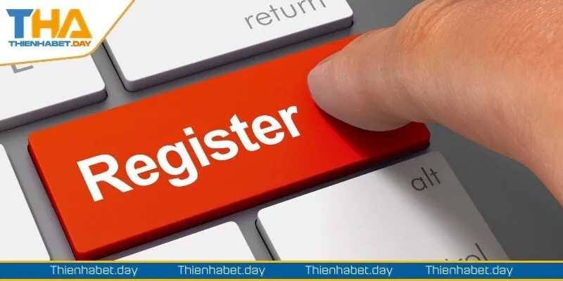 Sơ lược về quy trình đăng ký thienhabet