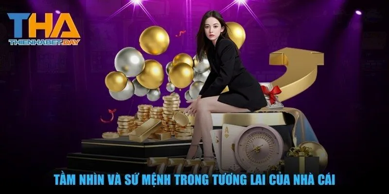 Tầm nhìn và sứ mệnh trong tương lai của nhà cái